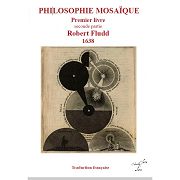 FLUDD Robert Philosophie mosaïque. Premier livre, seconde partie, 1638. Librairie Eklectic