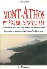 DUPRE José Mont-Athos et Patrie Spirituelle. Une chemin vers l´esprit par la clarté des âmes et la beauté du monde Librairie Eklectic