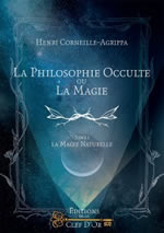 AGRIPPA Henri Corneille La philosophie occulte ou la magie - Tome 1 : La Magie naturelle Librairie Eklectic