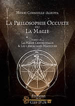 AGRIPPA Henri Corneille La philosophie Occulte ou la Magie. Tome 3 et 4. La magie cérémoniale et les cérémonies magiques Librairie Eklectic