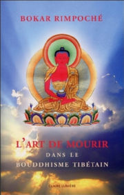 BOKAR Rimpoché L´art de mourir dans le bouddhisme tibétain Librairie Eklectic