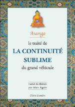 ASANGA Le traité de la continuité sublime du grand véhicule. Traduction Marc Agate. Librairie Eklectic