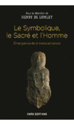 LUMLEY Henry de (dir.) Le Symbolique, le Sacré et l´Homme. Émergence de la transcendance. Librairie Eklectic