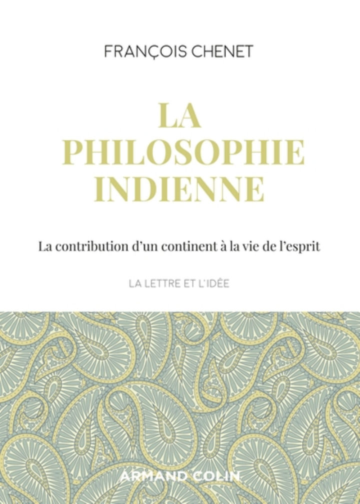 CHENET François La Philosophie indienne. La contribution d´un continent à la vie de l´esprit Librairie Eklectic
