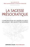 DESCLOS M.L & FRONTEROTTA F. (Dir)  La sagesse présocratique. Communication des savoirs en Grèce archaïque : des lieux et des hommes  Librairie Eklectic