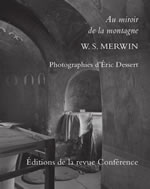MERWIN W. S. Au miroir de la montagne - Photographies d´Eric Dessert Librairie Eklectic