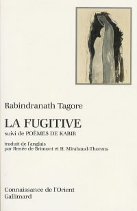 TAGORE Rabindranâth La Fugitive, Suivi de Poèmes de Kabir Librairie Eklectic