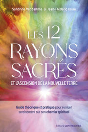 KRINE Jean Frédéric - VANDAMME Sandrine Les 12 rayons sacrés et l´ascension de la nouvelle terre Librairie Eklectic