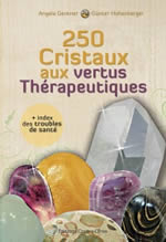 GENTNER Angela & HOHENBERGER Günter 250 Cristaux aux vertus thérapeutiques (+ index des troubles de santé) Librairie Eklectic