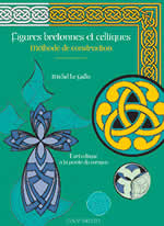 LE GALLO Michel Figures bretonnes et celtiques. Méthode de construction (Tome 3) Librairie Eklectic