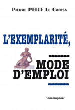 PELLE Le CROISA Pierre L´exemplarité, mode d´emploi Librairie Eklectic