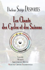 DESPORTES Serge Les chants des cycles et des saisons - Galaxie, musique, structure de l´homme, médecine traditionnelle chinoise  Librairie Eklectic