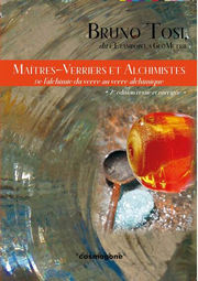 TOSI Bruno Maîtres-Verriers et Alchimistes (2ème édition) Librairie Eklectic