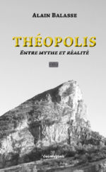 BALASSE Alain Théopolis. Entre mythe et réalité Librairie Eklectic