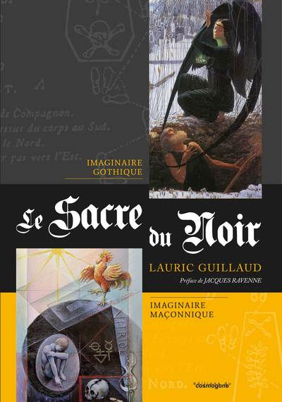 GUILLAUD Lauric LE SACRE DU NOIR : Imaginaire gothique, Imaginaire maçonnique  Librairie Eklectic