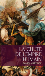 MARTINEZ Daniel La chute de l´empire humain  Librairie Eklectic