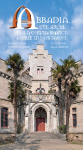 BALASSE Alain - HECKMANN Philippe - CORRENTE Alain ABBADIA. Une arche de la connaissance ancrée en Pays Basque Librairie Eklectic