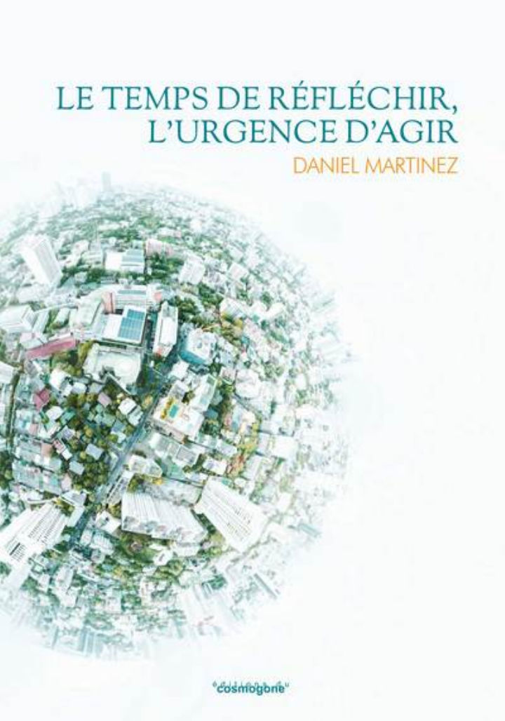 MARTINEZ Daniel Le temps de réfléchir, l´urgence d´agir Librairie Eklectic