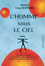 DESPORTES Serge L´Homme sous le ciel. Une nouvelle approche des Six Energies de la Tradition Chinoise... Librairie Eklectic