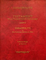 COSMOPOLITE (Alexandre SETHON) Testament - De la Transmutation Métallique. Précédé de Cosmopolite ou De l´admirable mystère de l´Eau par Chalybe - Seconde édition Librairie Eklectic