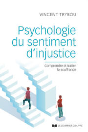 TRYBOU Vincent Psychologie du sentiment dÂ´injustice - Comprendre et traiter la souffrance Librairie Eklectic