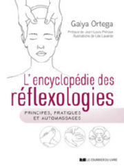 ORTEGA Galya L´encyclopédie des réflexologies - Principes, pratiques et automassages Librairie Eklectic