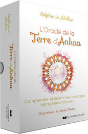 ABELLAN Stéphanie L´oracle de la Terre d´Ankaa -comprendre et libérer ses blocages transgénérationnels Librairie Eklectic