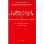 LEVEILLARD Daniel Sommes-nous à la fin d´un temps ? Le merveilleux dans l´Histoire * Le dialogue intérieur, premier volet.  Librairie Eklectic