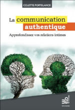 PORTELANCE Colette La communication authentique. Approfondissez vos relations intimes. Librairie Eklectic