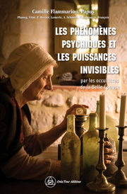 Collectif Les phénomènes psychiques et les puissances invisibles par les occultistes de la Belle Epoque Librairie Eklectic