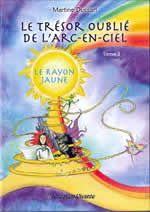 DUSSART Martine  Le trésor oublié de l´arc-en-ciel - Tome 3 : le rayon jaune  Librairie Eklectic