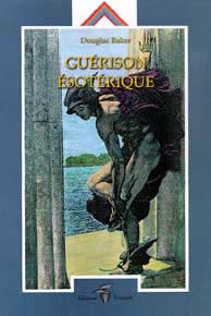 BAKER Douglas Guérison ésotérique - Tome 1 Librairie Eklectic