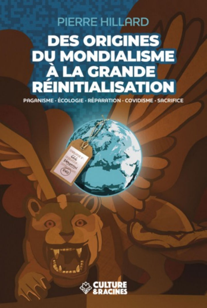 HILLARD Pierre Des origines du mondialisme à la grande réinitialisation. Paganisme, écologie, réparation, covidisme, sacrifice. Librairie Eklectic