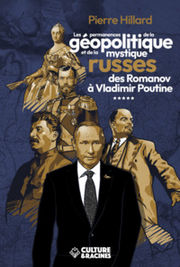 HILLARD Pierre Les permanences de la géopolitique et de la mystique russes des Romanov à Vladimir Poutine. Librairie Eklectic