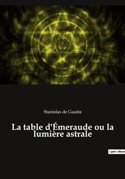 GUAITA Stanislas de La table d´Emeraude ou la lumière astrale Librairie Eklectic