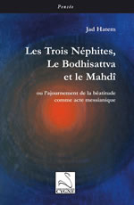 HATEM Jad Trois Néphites, le Bodhisattva et le Mahdî (Les) -- sur commande avec délai uniquement Librairie Eklectic