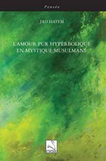 HATEM Jad L´amour pur hyperbolique en mystique musulmane  Librairie Eklectic