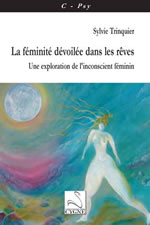 TRINQUIER Sylvie La féminité dévoilée dans les rêves. Une exploration de l´inconscient féminin  Librairie Eklectic