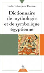 THIBAUD Robert Jacques Dictionnaire de mythologie et de symbolique égyptienne Librairie Eklectic