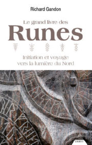 GANDON Richard Le Grand Livre des Runes. Initiation et voyage dans la lumiÃ¨re du Nord (Ã©dition 2021) Librairie Eklectic