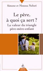 NABATI Simone & Moussa Le Père, à quoi ça sert ? La valeur du triangle père-mère-enfant (2ème édition revue) Librairie Eklectic