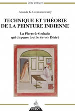 COOMARASWAMY Ananda K. Technique et théorie de la peinture indienne - La Pierre-à-Souhaits qui dispense tout le Savoir Désiré Librairie Eklectic