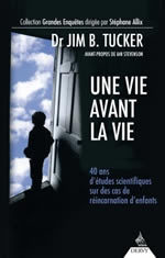 TUCKER Jim (Dr) Une vie avant la vie. 40 ans d´études scientifiques sur des cas de réincarnation d´enfants Librairie Eklectic