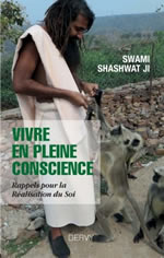 SHASHWAT JI Swami Vivre en pleine conscience. Rappels pour la Réalisation du Soi Librairie Eklectic