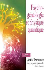 TRANVOUEZ Annie Psychogénéalogie et physique quantique Librairie Eklectic