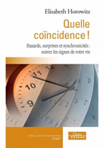 HOROWITZ Elisabeth Quelle coïncidence ! Hasards, surprise et synchronicités : suivez les signes de votre vie.  Librairie Eklectic