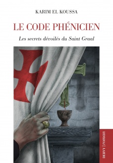 EL KOUSSA Karim Le code phénicien. Les secrets dévoilés du Saint Graal. Librairie Eklectic