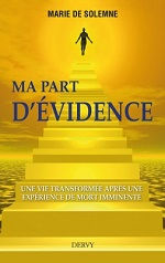 DE SOLEMNE Marie Ma part d´évidence. Une vie transformée après une expérience de mort imminente.  Librairie Eklectic