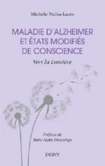 MALKA-LAZES Michèle Maladie d´Alzheimer et états modifiés de conscience. Vers la Lumière. Librairie Eklectic