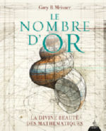 MEISNER Gary B. Le Nombre d´Or. La divine beauté des mathématiques Librairie Eklectic